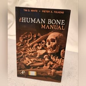 The Human Bone Manual Book By Tim D. White and Pieter A. Folkens, Brand New